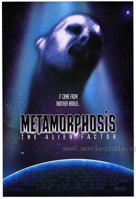 蜕变 Metamorphosis: The Alien Factor