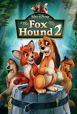 狐狸与猎狗2：永远的朋友 The Fox and the Hound 2