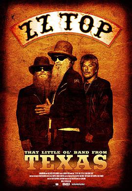 顶级乐队 ZZ Top: That Little Ol' Band from Texas