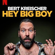 Burt Kreischer: Hey! big guy