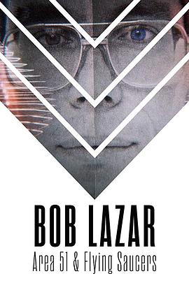 鲍勃·拉扎：51区和飞碟 Bob Lazar: Area 51 & Flying Saucers