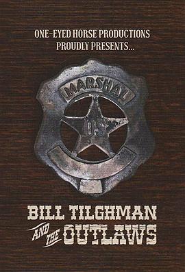 比尔·蒂尔曼与不法之徒 Bill Tilghman and the Outlaws