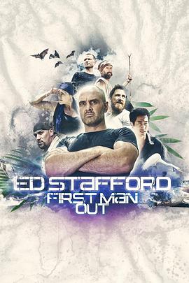 Ed Stafford: First Man Out Season 1