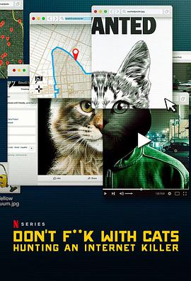 别惹猫咪：追捕虐猫者 Don't F**k with Cats: Hunting an Internet Killer