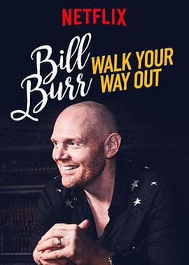比尔·伯尔：慢走不送 Bill Burr: Walk Your Way Out
