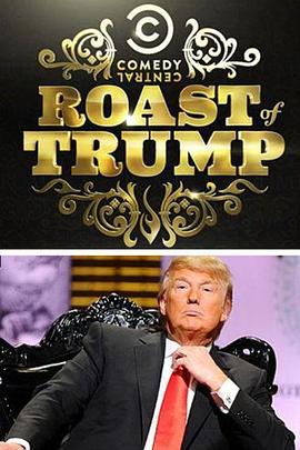 喜剧中心唐纳德·特朗普吐槽大会 Comedy Central Roast of Donald Trump