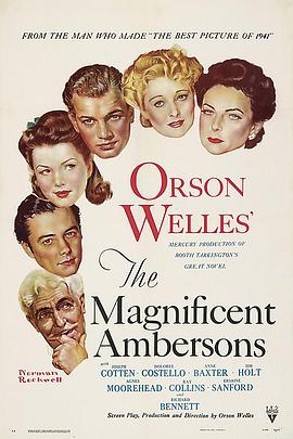 伟大的安巴逊 The Magnificent Ambersons