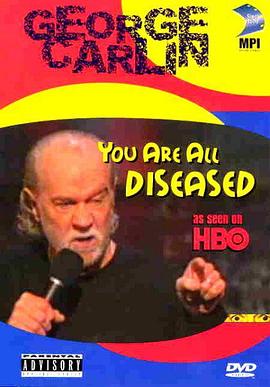 乔治·卡林：你们都有病 George Carlin: You Are All Diseased
