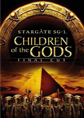 星际之门SG-1：众神之子 终极剪辑版 Stargate SG-1: Children of the Gods – Final Cut