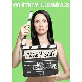 惠特妮·卡明：猎金 Whitney Cummings: Money Shot