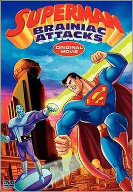 超人：布莱尼亚克的攻击 Superman: Brainiac Attacks