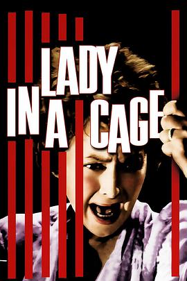 笼子里的女人 Lady in a Cage