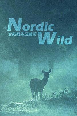 北欧野生风情录 Nordic Wild