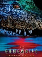 惊世巨鳄2 Crocodile 2: Death Swamp