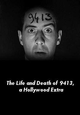 9413的生与死 The Life and Death of 9413, a Hollywood Extra