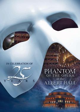 剧院魅影：25周年纪念演出 The Phantom of the Opera at the Royal Albert Hall