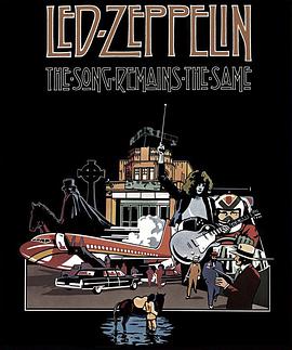 永远的齐柏林飞船 Led Zeppelin: The Song Remains the Same