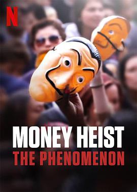 纸钞屋现象 Money Heist: The Phenomenon