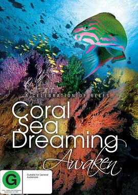 梦幻珊瑚海：唤醒 Coral Sea Dreaming: Awaken