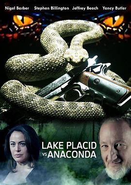 巨鳄战狂蟒 Lake Placid vs. Anaconda