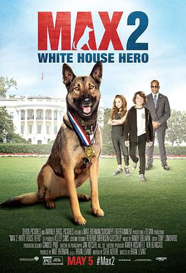 军犬麦克斯2：白宫英雄 Max 2: White House Hero