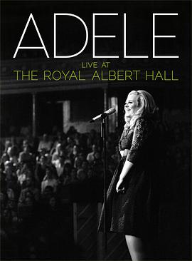 阿黛尔伦敦爱尔伯特音乐厅演唱会 Adele Live at the Royal Albert Hall