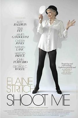 伊莲娜·斯屈奇：拍我 Elaine Stritch: Shoot Me