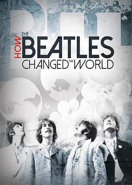披头士如何改变世界 How the Beatles Changed the World