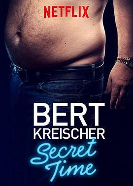 伯特·克赖舍：秘密时间 Bert Kreischer: Secret Time