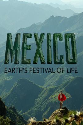 Mexico: Earth's Festival Of Life