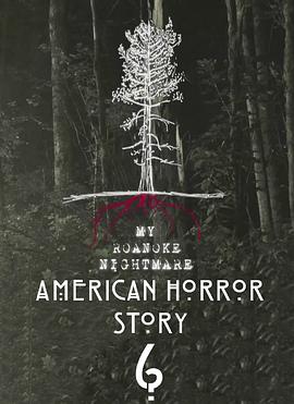 美国恐怖故事：洛亚诺克 第六季 American Horror Story: Roanoke Season 6
